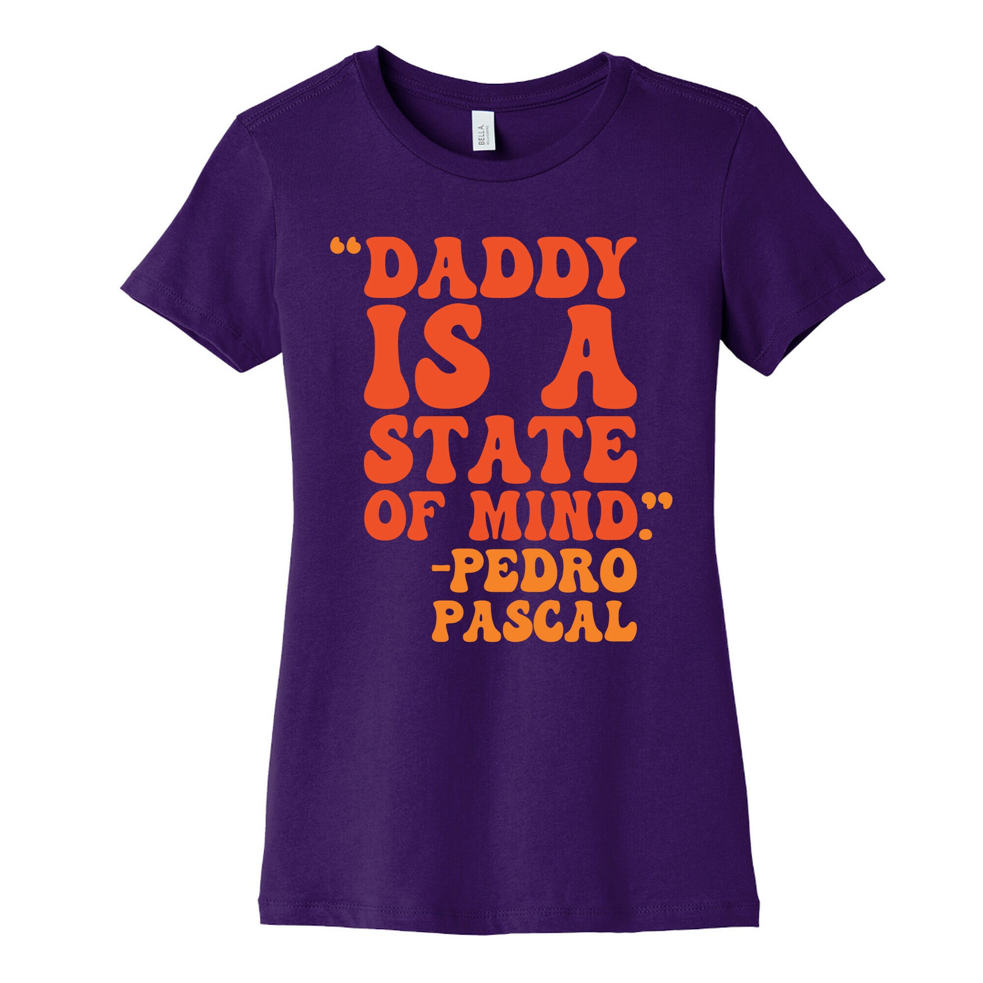 Daddy Is A State of Mind Quote Women's Cotton Tee